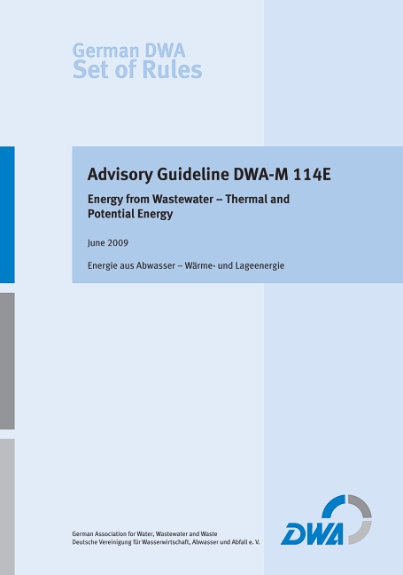 Advisory Guideline DWA-M 114E Energy from Wastewater – Thermal and Potential Energy