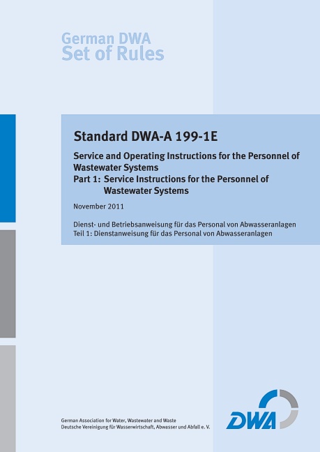 Standard DWA-A 199-1E Service and Operating Instructions for the Personnel of Wastewater Systems - Part 1: Service Instructions for the Personnel of Wastewater Systems