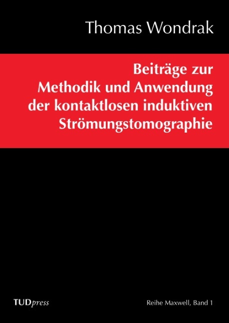 Beiträge zur Methodik und Anwendung der kontaktlosen induktiven Strömungstomographie