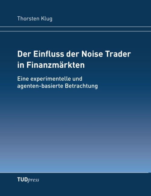 Der Einfluss der Noise Trader in Finanzmärkten