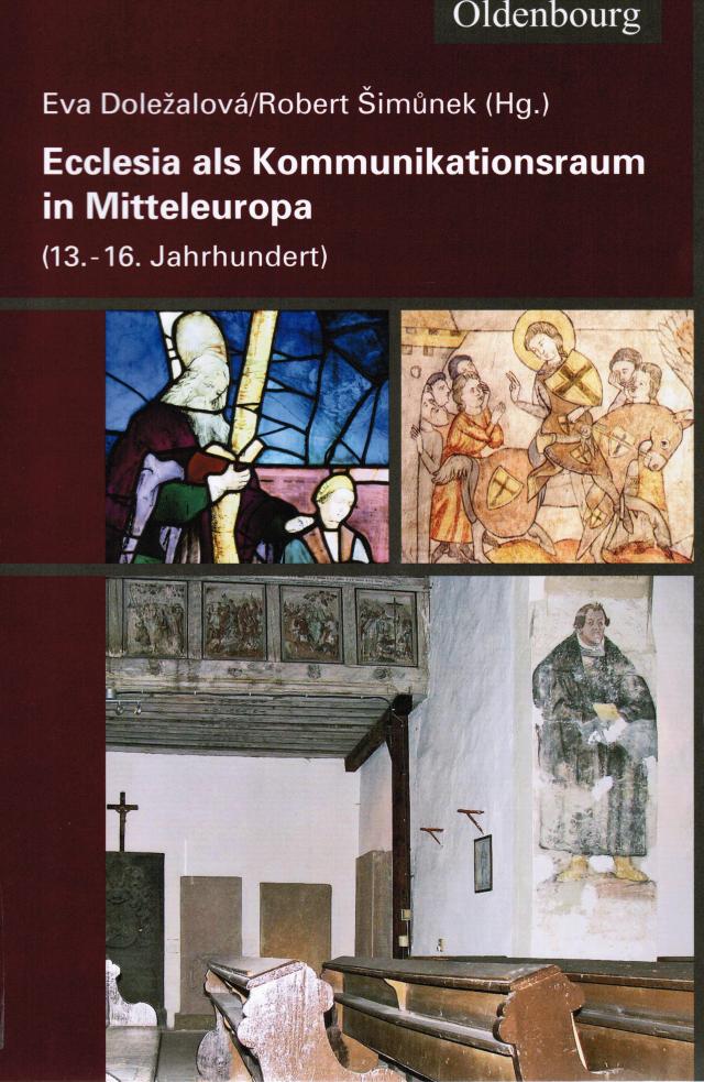 Ecclesia als Kommunikationsraum in Mitteleuropa (13. -16. Jahrhundert)