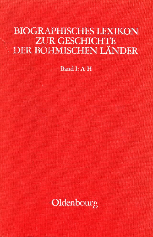Biographisches Lexikon zur Geschichte der böhmischen Länder. Band I: A-H