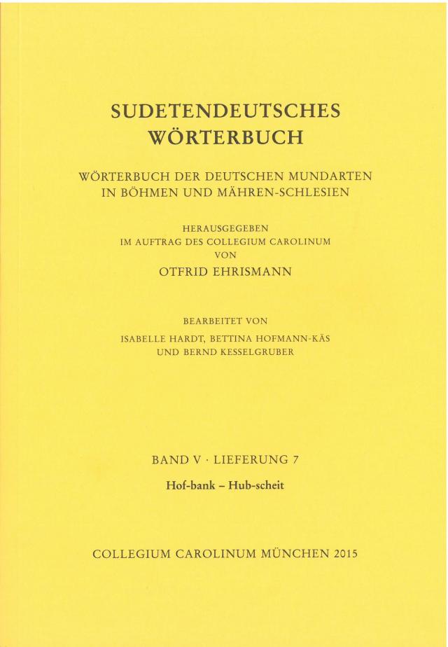 Sudetendeutsches Wörterbuch. Wörterbuch der deutschen Mundarten in Böhmen und Mähren-Schlesien