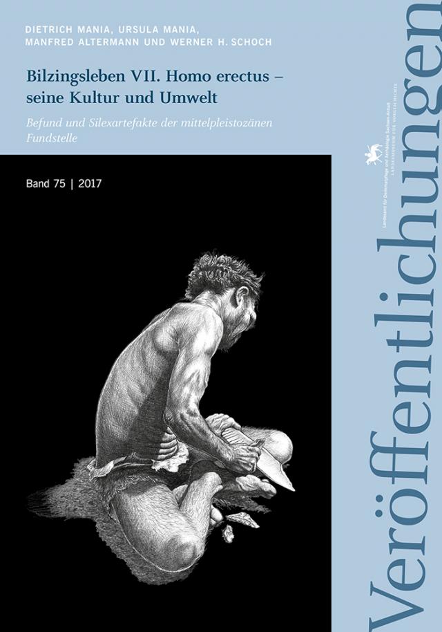 Bilzingsleben VII. Homo erectus – seine Kultur und Umwelt