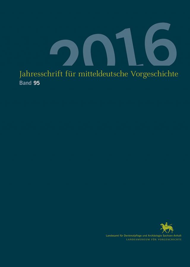 Jahresschrift für mitteldeutsche Vorgeschichte / Jahresschrift für Mitteldeutsche Vorgeschichte 95 (2016)