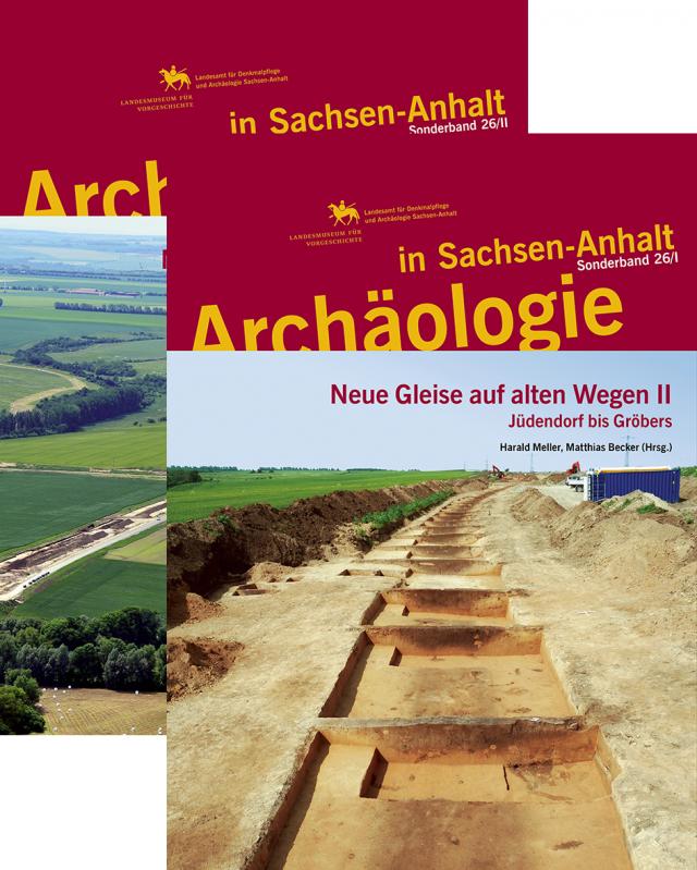 Neue Gleise auf alten Wegen II: Jüdendorf bis Gröbers (Archäologie in Sachsen Anhalt / Sonderb.) 26
