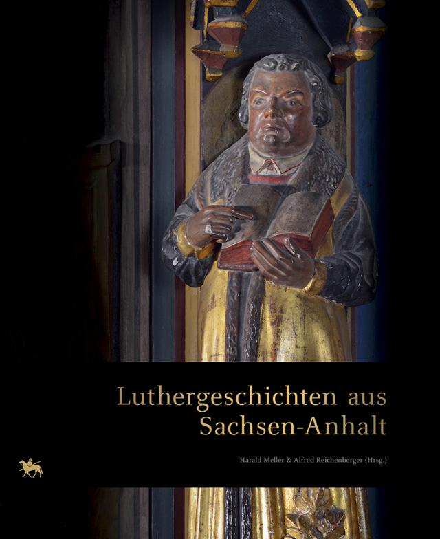 Luthergeschichten aus Sachsen-Anhalt