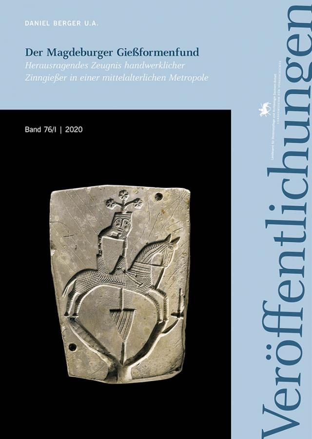 Der Magdeburger Gießformenfund (Veröffentlichungen des Landesamtes für Denkmalpflege und Archäologie 76/I-II)