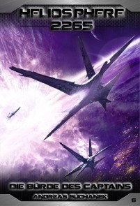 Heliosphere 2265 - Band 6: Die Bürde des Captains (Science Fiction) Heliosphere 2265  