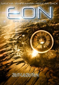 Eon - Das letzte Zeitalter, Band 3: Zeit-Gezeiten (Science-Fiction) Eon - Das letzte Zeitalter  