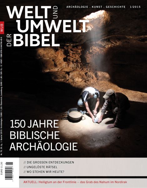 Welt und Umwelt der Bibel / 150 Jahre Biblische Archäologie