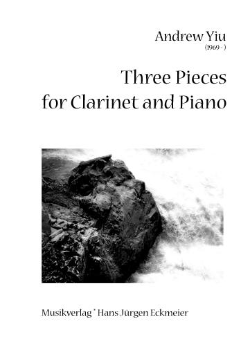 Yiu, Andrew (1969-): Three Pieces for Clarinet and Piano