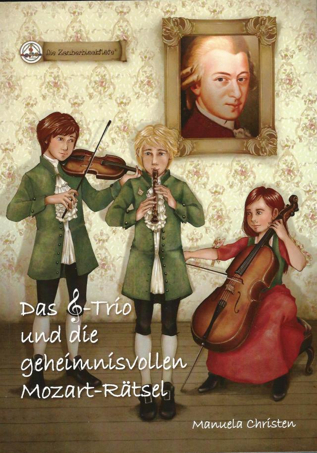 Das Notenschlüssel-Trio und die geheimnisvollen Mozart-Rätsel