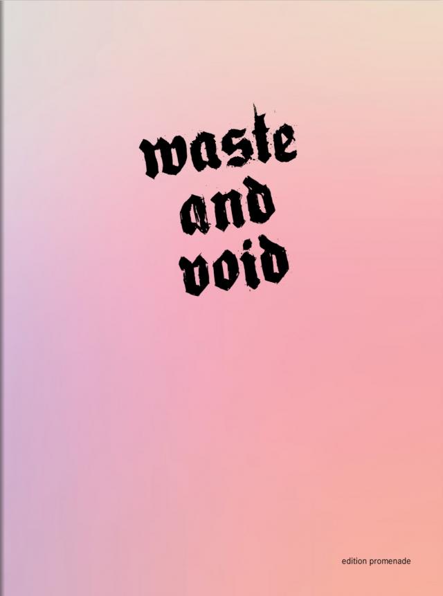 Waste and Void
