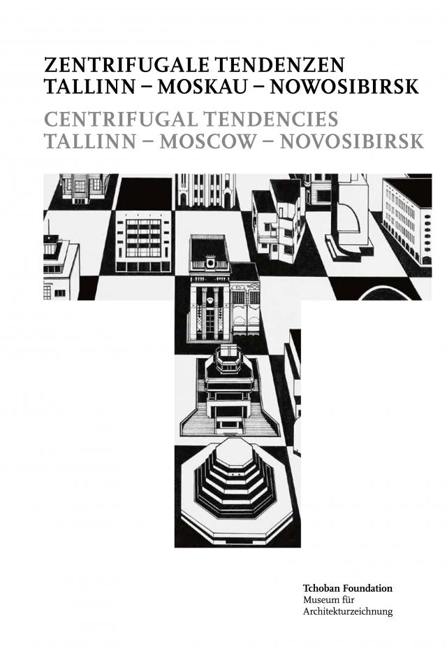 Zentrifugale Tendenzen. Tallinn – Moskau – Nowosibirsk = Centrifugal Tendencies. Tallinn – Moscow – Novosibirsk