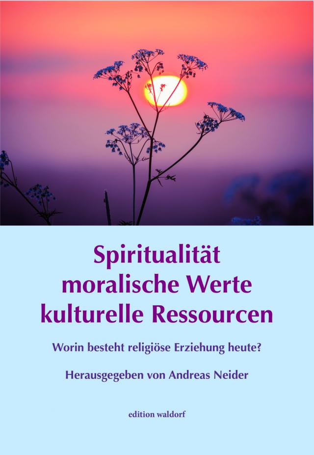 Spiritualität - moralische Werte - kulturelle Ressourcen