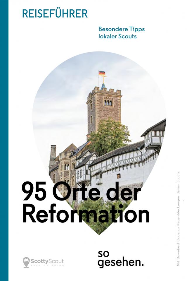 Mitteldeutschland Reiseführer: 95 Orte der Reformation so gesehen.
