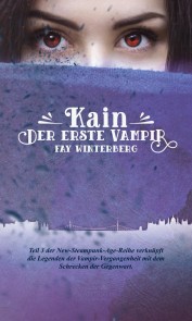 Kain - Der erste Vampir New-Steampunk-Age-Reihe  