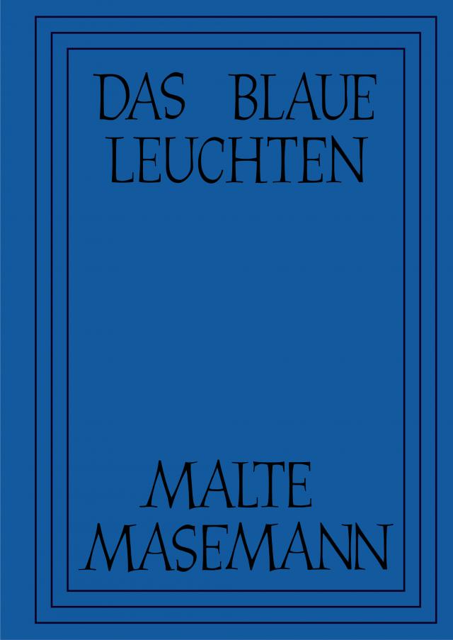 Malte Masemann: Das Blaue Leuchten
