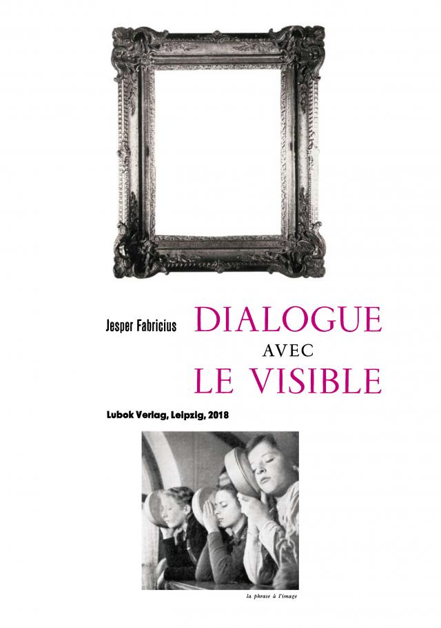 Jesper Fabricius: Dialogue avec le visible