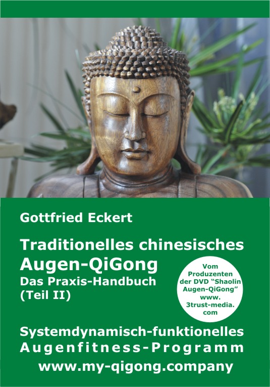 Traditionelles chinesisches Augen-QiGong. Das Praxis-Handbuch (Teil II)