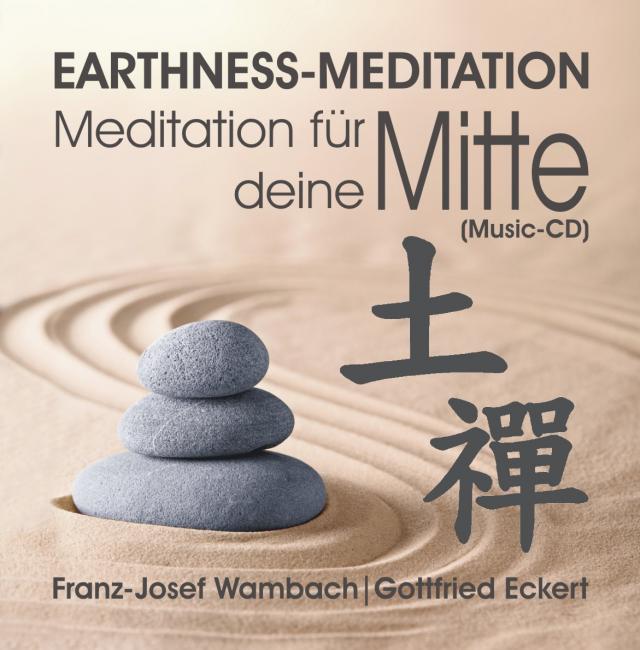 EARTHNESS-MEDITATION. Meditation für deine Mitte (Musik-CD)