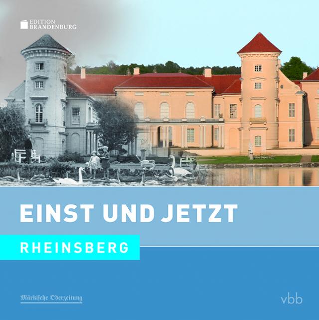 Einst und Jetzt - Rheinsberg (Band 52)