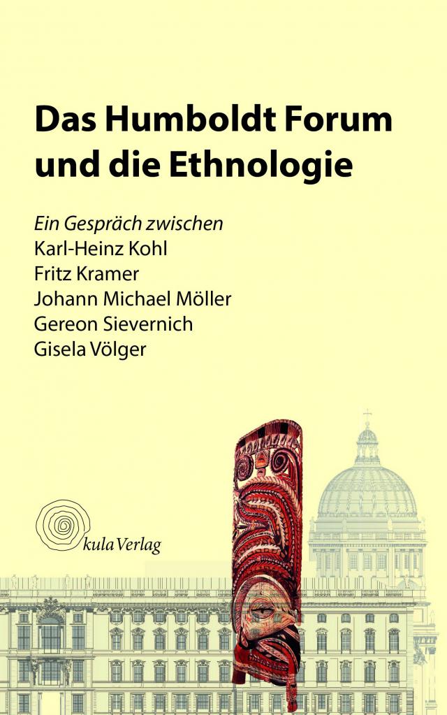 Das Humboldt Forum und die Ethnologie