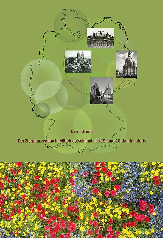 Der Zierpflanzenbau in Mitteldeutschland des 19. und 20. Jahrhunderts