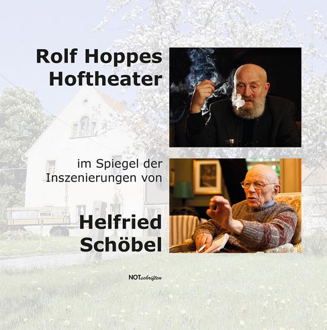 Rolf Hoppes Hoftheater im Spiegel der Inszenierungen von Helfried Schöbel