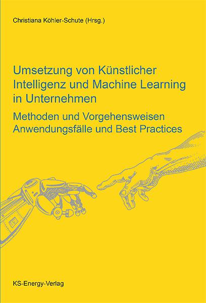 Umsetzung von Künstlicher Intelligenz und Machine Learning in Unternehmen