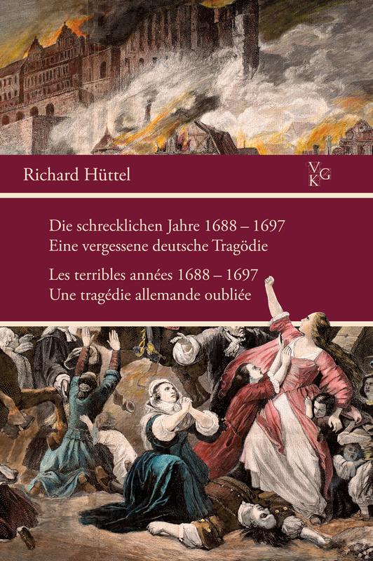 Die schrecklichen Jahre 1688–1697 • Les terribles années 1688–1697