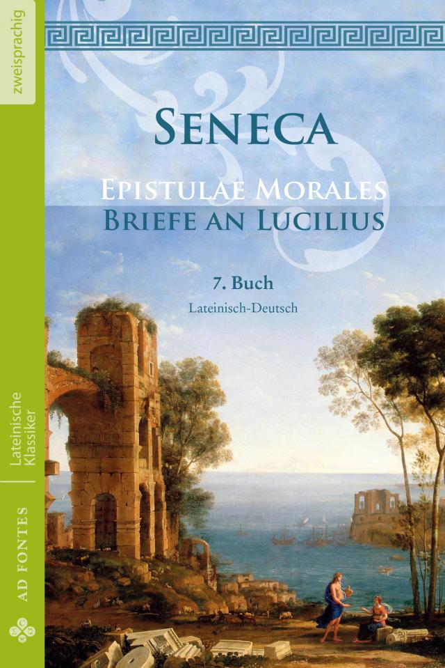 Briefe an Lucilius / Epistulae Morales (Lateinisch / Deutsch)