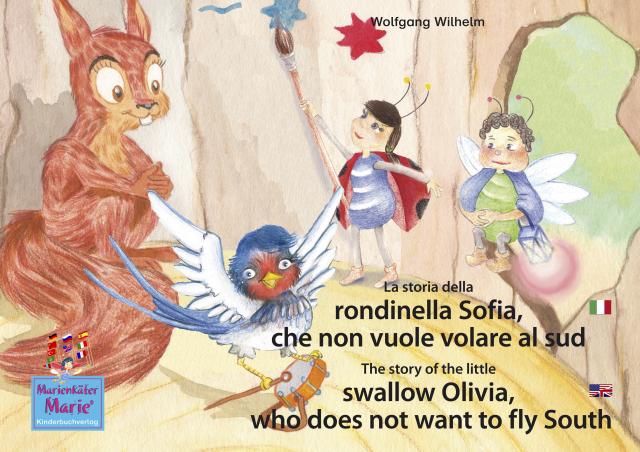 La storia della rondinella Sofia, che non vuole volare al sud. Italiano-Inglese. / The story of the little swallow Olivia, who does not want to fly South. Italian-English.