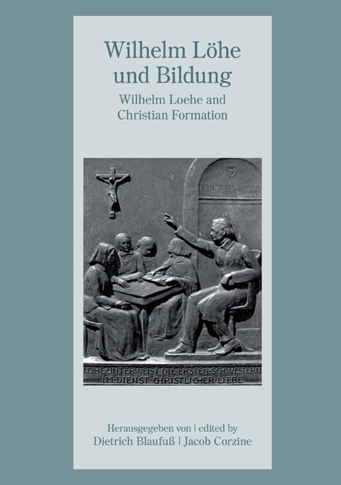 Wilhelm Löhe und Bildung - W. Loehe and Christian Formation
