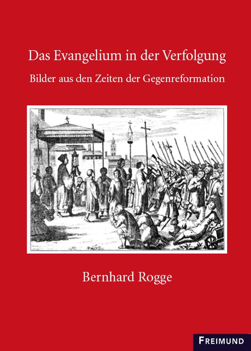 D. Bernhard Rogge - Das Evangelium in der Verfolgung