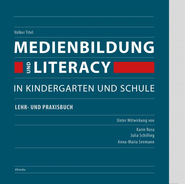 Medienbildung und Literacy in Kindergarten und Schule