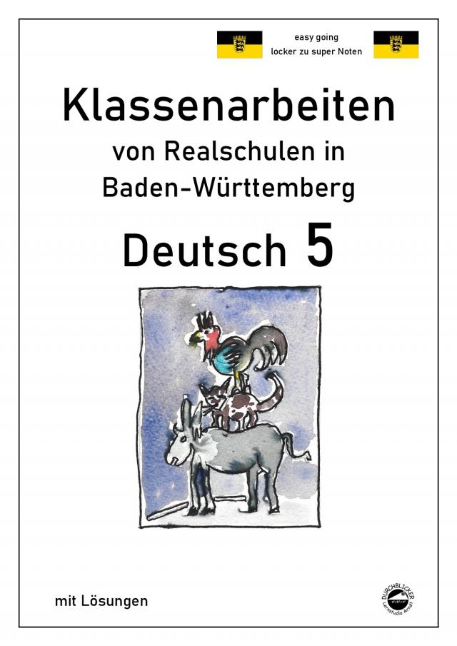Deutsch 5, Klassenarbeiten von Realschulen aus Baden-Württemberg mit Lösungen
