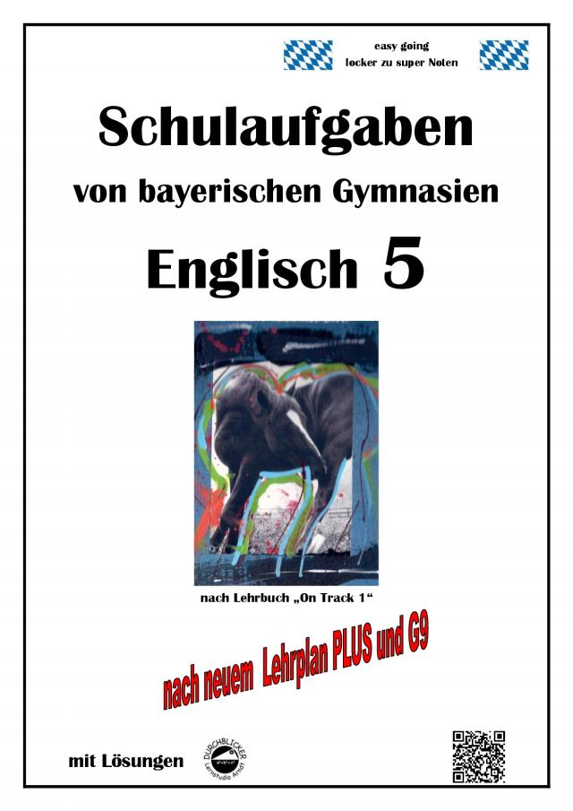 Englisch 5 (On Track 1) Schulaufgaben von bayerischen Gymnasien mit Lösungen nach LehrplanPlus / G9