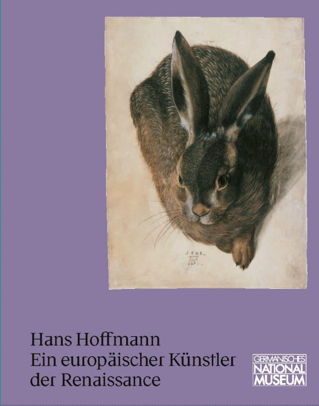 Hans Hoffmann. Ein europäischer Künstler der Renaissance