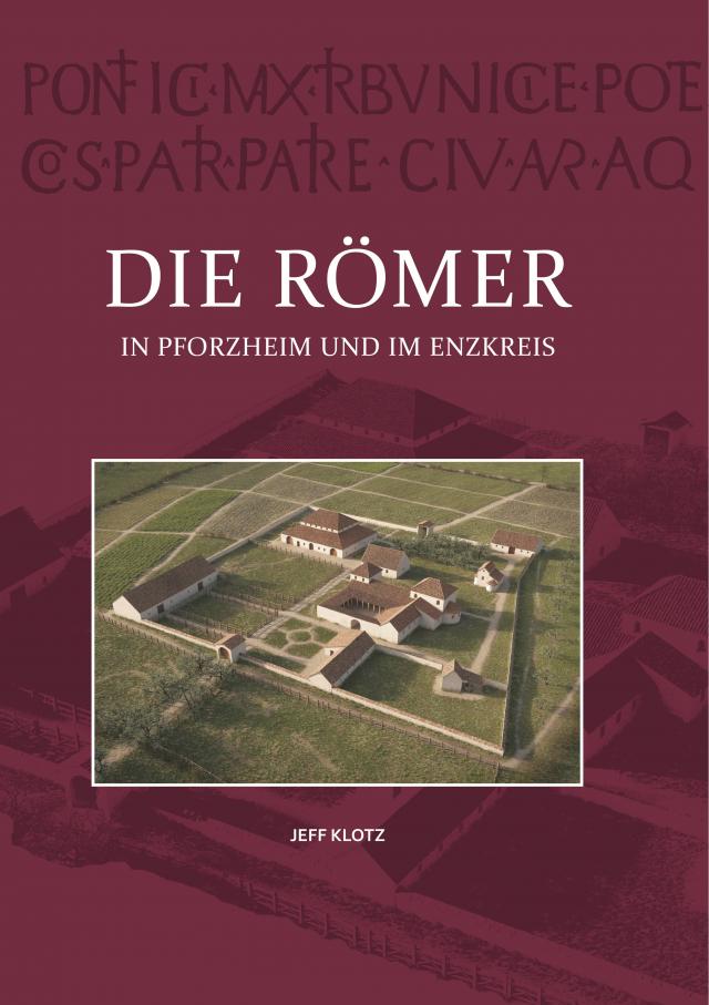 Die Römer in Pforzheim und im Enzkreis