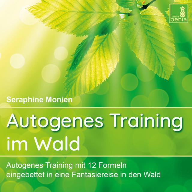 Autogenes Training im Wald {Autogenes Training mit 12 Formeln, eingebettet in eine Fantasiereise} Autogenes Training CD