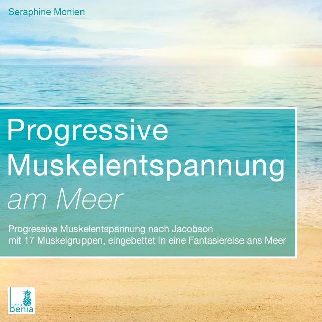 Progressive Muskelentspannung am Meer {Progressive Muskelentspannung nach Jacobson, 17 Muskelgruppen} inkl. Fantasiereise – CD