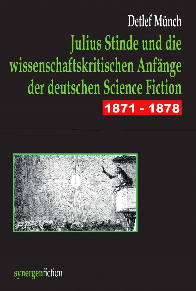 Julius Stinde und die wissenschaftskritischen Anfänge der deutschen Science Fiction 1871 - 1878