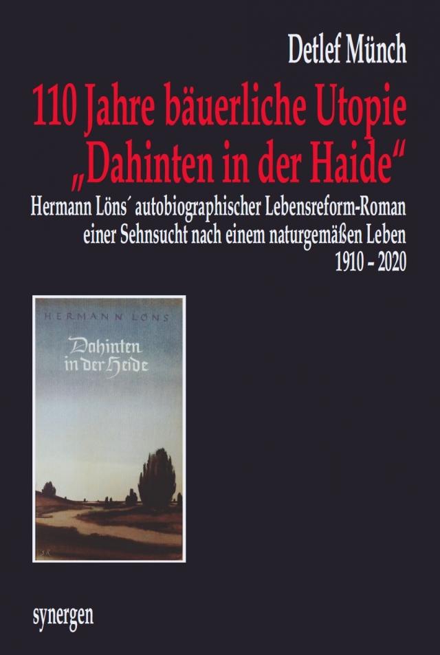 110 Jahre Hermann Löns bäuerliche Utopie „Dahinten in der Haide“ 1910 – 2020