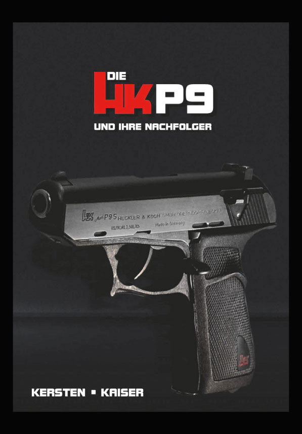 Die HK P9 und Ihre Nachfolger - Band 1