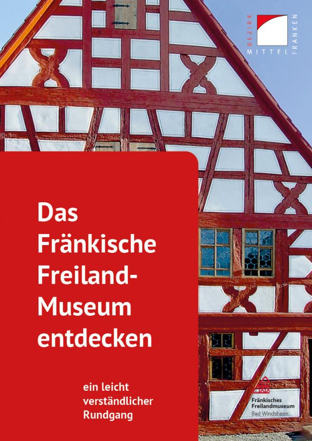 Das Fränkische Freiland-Museum entdecken