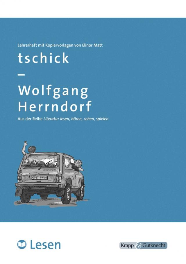 tschick – Wolfgang Herrndorf – LESEN – Lehrerheft