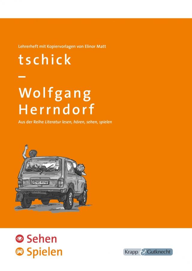 tschick – Wolfgang Herrndorf – SEHEN & SPIELEN – Lehrerheft