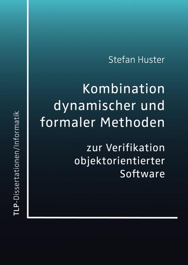 Kombination dynamischer und formaler Methoden zur Verifikation objektorientierter Software